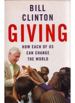 Clinton, Bill - Giving: How Each of Us Can Change the World Clinton, Bill - Giving: How Each of Us Can Change the World, London 2008 antikvár könyv