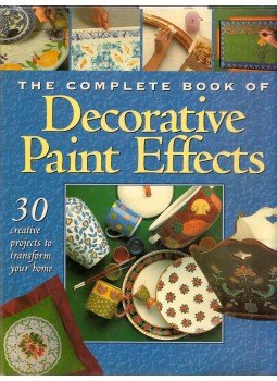  - The Complete Book of Decorative Paint Effects: 30 Creative Ideas to Transform Your Home, London 1996 antikvár könyv