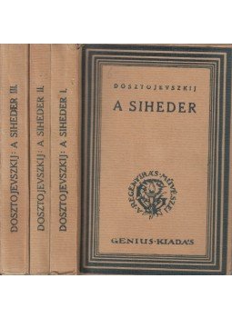Dosztojevszkij, Fjodor Mihajlovics - A siheder I-III. Dosztojevszkij, Fjodor Mihajlovics - A siheder I-III., 0 antikvár könyv