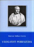 Marcus Tullius Cicero - Válogatott perbeszédek