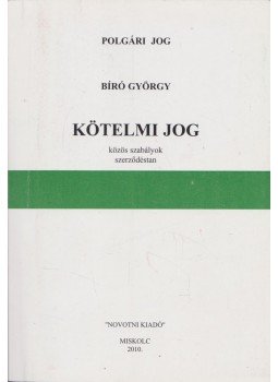 Bíró György - Kötelmi jog Bíró György - Kötelmi jog, Miskolc 2010 antikvár könyv