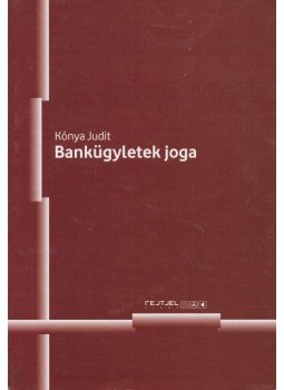 Kónya Judit - Bankügyletek joga Kónya Judit - Bankügyletek joga, Budapest 2009 antikvár könyv