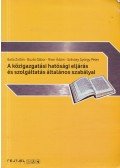 Balla Zoltán,Buzás Gábor,Dr. Rixer Ádám,Szilvásy György Péter - A közigazgatási hatósági eljárás és szolgáltatás általános szabályai