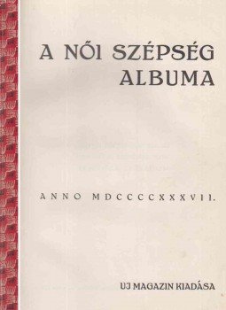 - A női szépség albuma - A női szépség albuma, Budapest 1937 antikvár könyv