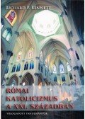Richard Peter Bennett - Római katolicizmus a XXI. században