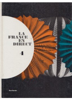 Capelle, Guy, Janine Capelle, Francis Grand-Clément, Gilbert Quénelle - La France en direct 4. Capelle, Guy, Janine Capelle, Francis Grand-Clément, Gilbert Quénelle - La France en direct 4., Paris 1972 antikvár könyv