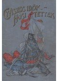 Tóth Sándor,P. Szathmáry Károly - Gyászos idők - hősi tettek