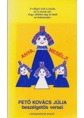 Pető Kovács Júlia - Anya, mesélj!