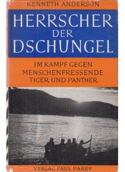 Kenneth Anderson - Herrscher der Dschungel Kenneth Anderson - Herrscher der Dschungel, Hamburg-Berlin 1955 antikvár könyv
