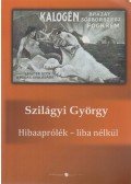 Szilágyi György - Hibaaprólék - liba nélkül