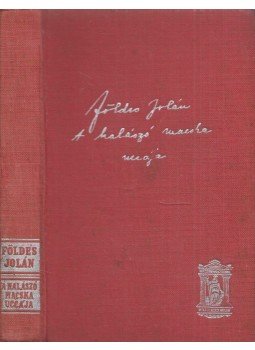 Földes Jolán - A halászó macska uccája Földes Jolán - A halászó macska uccája, Budapest 0 antikvár könyv