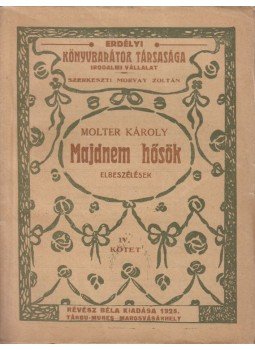 Molter Károly - Majdnem hősök Molter Károly - Majdnem hősök, Marosvásárhely 1925 antikvár könyv