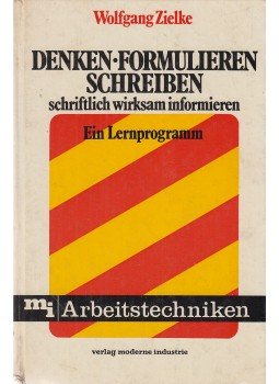 Zielke, Wolfgang - Denken - formulieren - schreiben Zielke, Wolfgang - Denken - formulieren - schreiben, München 1974 antikvár könyv