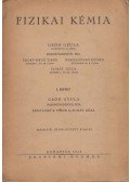 Gróh Gyula,Erdey-Grúz Tibor,Náray-Szabó István,Schay Géza - Fizikai kémia I.