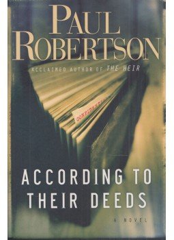 Paul Robertson - According to Their Deeds Paul Robertson - According to Their Deeds, Minneapolis 2009 antikvár könyv