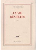 Muriel Barbery - La vie des elfes
