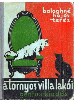 Baloghné Hajós Terézia - A tornyos villa lakói Baloghné Hajós Terézia - A tornyos villa lakói, Budapest 0 antikvár könyv