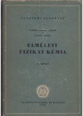 Erdey-Grúz Tibor, Schay Géza - Elméleti fizikai kémia II.