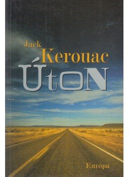 Jack Kerouac - Úton (dedikált) Jack Kerouac - Úton (dedikált), Budapest 1999 antikvár könyv