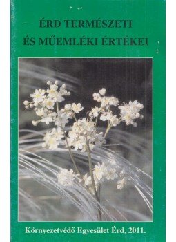 Bartos Csilla - Érd természeti és műemléki értékei Bartos Csilla - Érd természeti és műemléki értékei, Érd 2011 antikvár könyv
