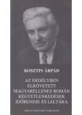 Kosztin Árpád - Az Erdélyben elkövetett magyarellenes román kegyetlenkedések időrendje és leltára
