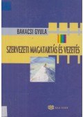 Bakacsi Gyula - Szervezeti magatartás és vezetés