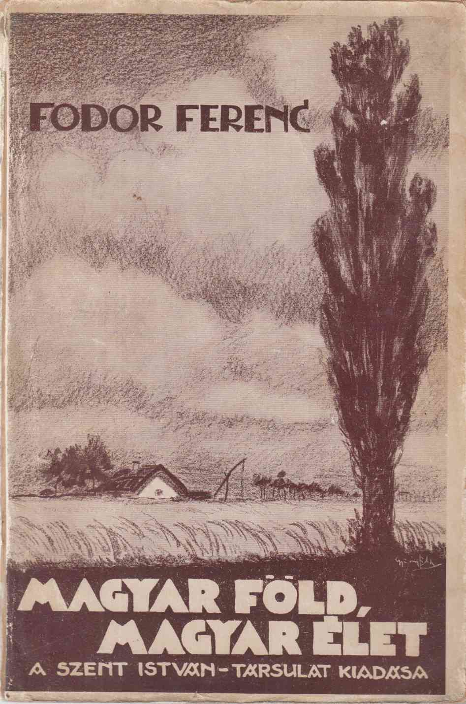 Fodor Ferenc - Magyar föld - magyar élet