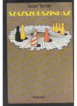 Tarján Tamás - Százszorszínház (Dedikált) Tarján Tamás - Százszorszínház (Dedikált), Szombathely 1983 antikvár könyv