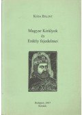 Kósa Bálint - Magyar Királyok és Erdély fejedelmei