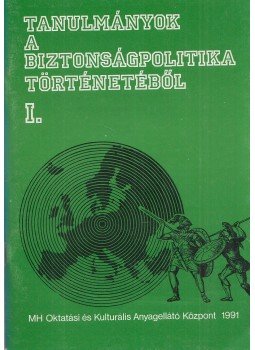 Bencze László, Rázsó Gyula - Tanulmányok a biztonságpolitika történetéből I., Budapest 1991 antikvár könyv