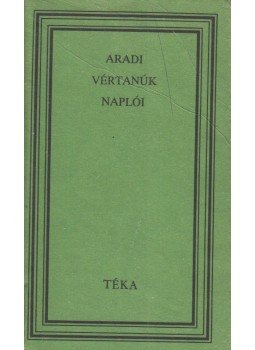 Katona Tamás - Aradi vértanúk naplói Katona Tamás - Aradi vértanúk naplói, Budapest 1991 antikvár könyv