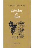 Aniszi Kálmán - Látvány és ihlet
