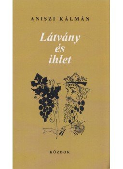 Aniszi Kálmán - Látvány és ihlet Aniszi Kálmán - Látvány és ihlet, 0 antikvár könyv