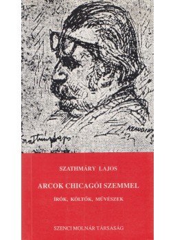 Szathmáry Lajos - Arcok chicagói szemmel Szathmáry Lajos - Arcok chicagói szemmel, Budapest 1994 antikvár könyv