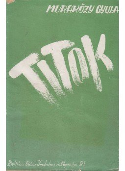 Muraközy Gyula - Titok (dedikált) Muraközy Gyula - Titok (dedikált), Budapest 0 antikvár könyv