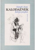 Horváth Arany - Kalodaének (dedikált)