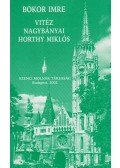 Bokor Imre - Vitéz nagybányai Horthy Miklós