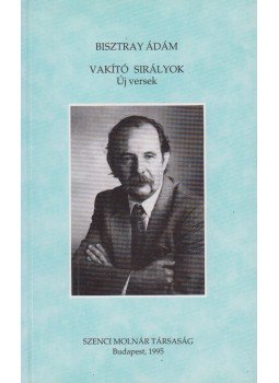 Bisztray Ádám - Vakító sirályok Bisztray Ádám - Vakító sirályok, Budapest 1995 antikvár könyv