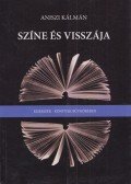 Aniszi Kálmán - Színe és visszája