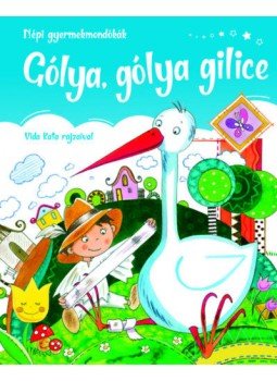  - Gólya, gólya gilice - Népi gyermek mondókák, null 2021 antikvár könyv