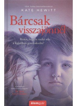 Kate Hewitt - Bárcsak visszajönnél Kate Hewitt - Bárcsak visszajönnél, Budapest 2022 antikvár könyv