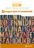 Árva László, Simon Ferenc - 2022. évi érettségi tételek magyar nyelv és irodalomból - 40 emelt szintű tétel