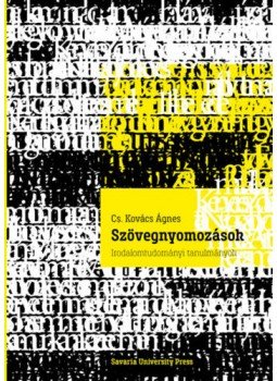 Cs. Kovács Ágnes - Szövegnyomozások - Irodalomtörténeti tanulmányok, null 2021 antikvár könyv