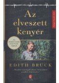 Edith Bruck - Az elveszett kenyér