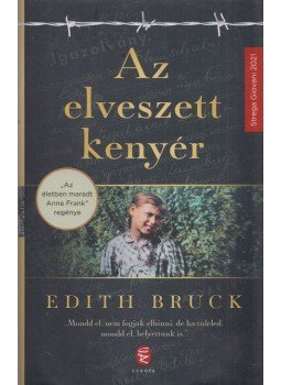 Edith Bruck - Az elveszett kenyér Edith Bruck - Az elveszett kenyér, Budapest 2022 antikvár könyv