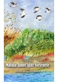 Szili István - Matula János igaz története - Epizódok egy berekjáró életéből