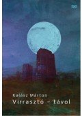 Kalász Márton - Virrasztó - távol