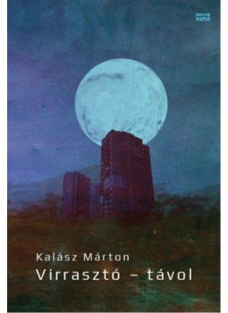 Kalász Márton - Virrasztó - távol, null 2021 antikvár könyv