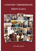 Grétsy László,Erdélyi Erzsébet - A nyelvész emberközelből - Grétsy László