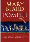 Mary Beard - Pompeji - Egy római város élete